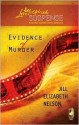 Evidence of Murder (Murder Mystery Series #1) (Steeple Hill Love Inspired Suspense #137) - Jill Elizabeth Nelson