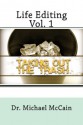 Life Editing: Taking Out The Trash Vol. 1 - Michael McCain