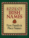 The Book of Irish Names: First, Family and Place Names - Ronan Coghlan