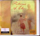 Pictures of Us : A Novel - Todd Alexander, Deidre Rubenstein