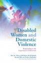 Disabled Women and Domestic Violence: Responding to the Experiences of Survivors - Brenda Ellis, Ruth Bashall, Audrey Mullender, Gill Hague, Ravi Thiara