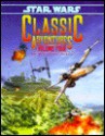 Classic Adventures: Volume Four (Star Wars Rpg) - John Beyer, West End Games, Peter Schweighofer