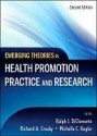 Emerging Theories in Health Promotion Practice and Research - Ralph J. DiClemente, Richard Crosby, Michelle C. Kegler