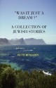 "Was It Just a Dream?" - A Collection of Jewish Stories - Ruth Benjamin