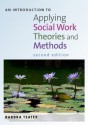 An Introduction to Applying Social Work Theories and Methods - Barbra Teater