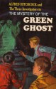 The Mystery of the Green Ghost - Robert Arthur