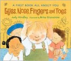 Eyes, Nose, Fingers, and Toes - Judy Hindley, Brita Granstrom