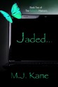 Jaded - M.J. Kane