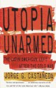 Utopia Unarmed: The Latin American Left After the Cold War - Jorge G. Castañeda