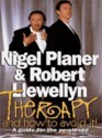 Therapy and How To Avoid It! - Nigel Planer, Robert Llewellyn