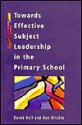 Towards Effective Subjective Leadership in the Primary School - Derek Bell, Ron Ritchie