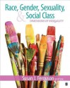 Race, Gender, Sexuality, and Social Class: Dimensions of Inequality - Susan J. Ferguson