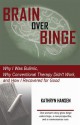 Brain over Binge - Kathryn Hansen