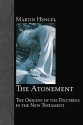 The Atonement: The Origins of the Doctrine in the New Testament - Martin Hengel, John Bowden