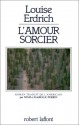 L'amour sorcier - Louise Erdrich