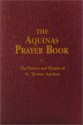 Aquinas Prayer Book: The Prayers and Hymns of St. Thomas Aquinas - Thomas Aquinas, Robert A. Anderson