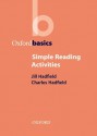 OB: SIMPLE READING ACTIVITIES (Oxford Basics) - Jill Hadfield, Charles Hadfield