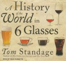 A History of the World in 6 Glasses - Tom Standage, Sean Runnette