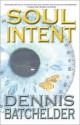 Soul Intent - Dennis Batchelder