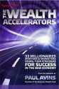 Secrets of the Wealth Accelerators - Paul Avins, Nick Carlile, Marie-Claire Carlyle, Simon Zutshi, Marcus De Maria, Bernie De Souza, Peter Thomson, Joanna Martin, Daniel Priestley, Daniel Wagner