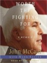 Worth the Fighting For: The Education of an American Maverick, and the Heroes Who Inspired Him (Audio) - John McCain, Mark Salter, Dan Cashman