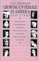 Growing Up Female in America: Ten Lives - Eve Merriam