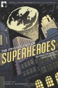 The Psychology of Superheroes: An Unauthorized Exploration - Robin S. Rosenberg, Jennifer Canzoneri, Bryan J. Dik, Peter A. Hancock, Gabriella M. Hancock, William J. Ickes, Chuck Tate, Andrew R. Getzfeld, Siamak Tundra Naficy, Stephanie R. Delusé, Bradley J. Daniels, Christopher J. Patrick, Christopher Peterson, Sarah K. Patric