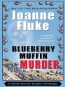 Blueberry Muffin Murder - Joanne Fluke