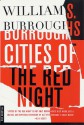 Cities of the Red Night: A Novel - William S. Burroughs