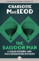 The Balloon Man (Sarah Kelling & Max Bittersohn Mysteries) - Charlotte MacLeod