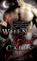 When Blood Calls - J.K. Beck