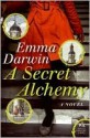 A Secret Alchemy - Emma Darwin