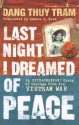 Last Night I Dreamed Of Peace: An Extraordinary Diary Of Courage From The Vietnam War - Đặng Thùy Trâm