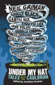 Under My Hat: Tales from the Cauldron - Jonathan Strahan, Diana Peterfreund, Holly Black, Garth Nix