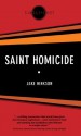 Saint Homicide (Single Shot) - Jake Hinkson, Crime Factory