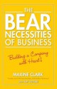 The Bear Necessities of Business: Building a Company with Heart - Amy Joyner, Maxine Clark