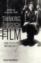 Thinking Through Film: Doing Philosophy, Watching Movies - Damian Cox, Michael P. Levine