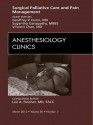 Surgical Palliative Care and Pain Management, an Issue of Anesthesiology Clinics - Geoffrey Dunn, Sugantha Ganapathy, Vincent W. S. Chan