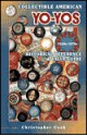 Collectible American Yo-Yos, 1920s-1970s: Historical Reference & Value Guide - Christopher Cook