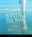 A Whole New Light - Sandra Brown, Staci Snell