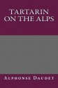 Tartarin on the Alps - Alphonse Daudet, Katharine Prescott Wormeley