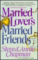 Married Lovers, Married Friends - Steve Chapman, Annie Chapman, Maureen Rank