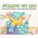 Pulling My Leg: Story - Jo Carson, Julie Downing