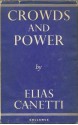 Crowds and Power - Elias Canetti