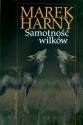 Samotność wilków - Marek Harny