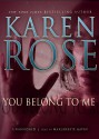 You Belong to Me (Romantic Suspense #12) - Karen Rose