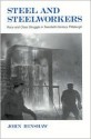 Steel and Steelworkers: Race and Class Struggle in Twentieth-Century Pittsburgh - John H. Hinshaw