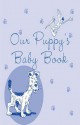 Our Puppy's Baby Book - Howell Book House