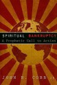 Spiritual Bankruptcy: A Prophetic Call to Action - John B. Cobb Jr.