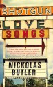 Shotgun Lovesongs: A Novel - Nickolas Butler